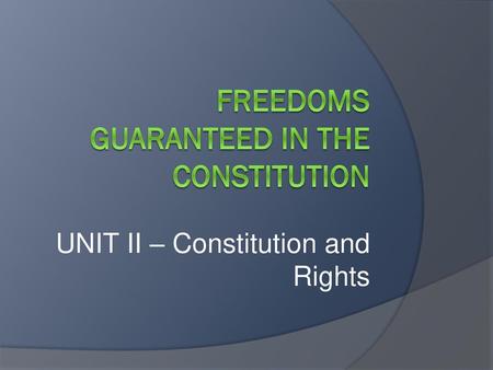 Freedoms Guaranteed in the Constitution