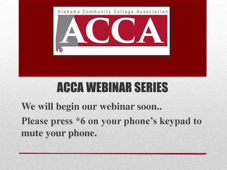 ACCA WEBINAR SERIES We will begin our webinar soon..