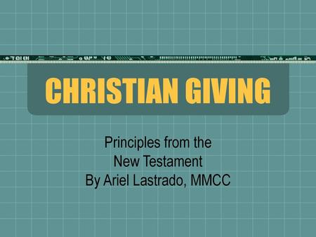 Principles from the New Testament By Ariel Lastrado, MMCC