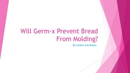 Will Germ-x Prevent Bread From Molding?