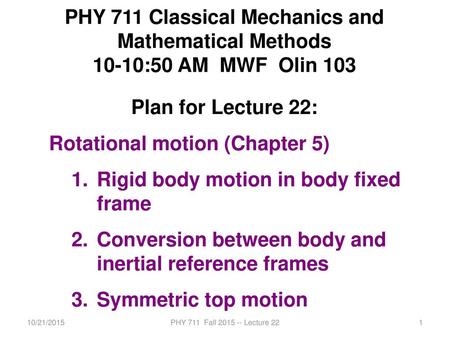 PHY 711 Classical Mechanics and Mathematical Methods