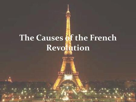 The Causes of the French Revolution