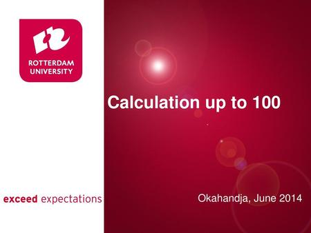 Presentatie titel Calculation up to 100 Okahandja, June 2014