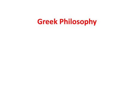 Greek Philosophy.