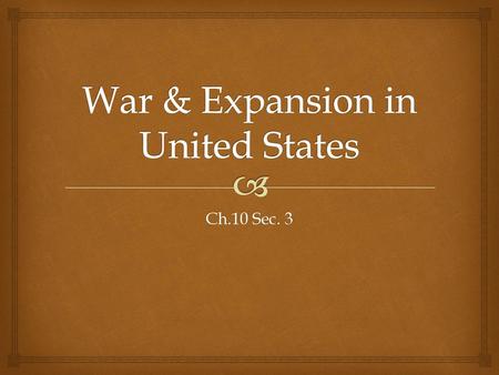 War & Expansion in United States