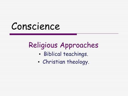 Conscience Religious Approaches Biblical teachings.