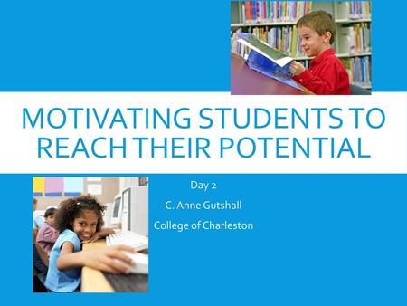 Motivating Students to Reach their Potential