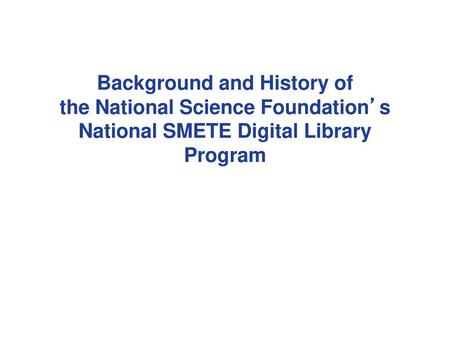 Vision... “… a network of learning environments and resources for Science, Mathematics, Engineering and Technology education, will ultimately meet the.