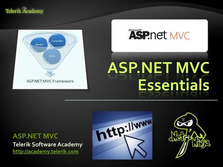 ASP.NET MVC Essentials ASP.NET MVC Telerik Software Academy