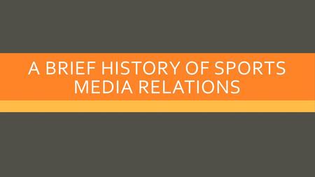 A brief history of sports media relations