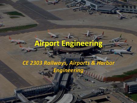 CE 2303 Railways, Airports & Harbor Engineering