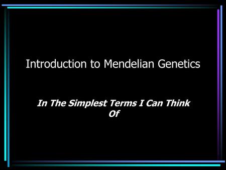 Introduction to Mendelian Genetics