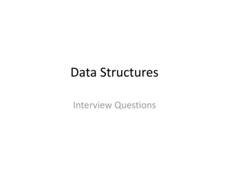 Data Structures Interview Questions.