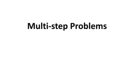 Multi-step Problems.