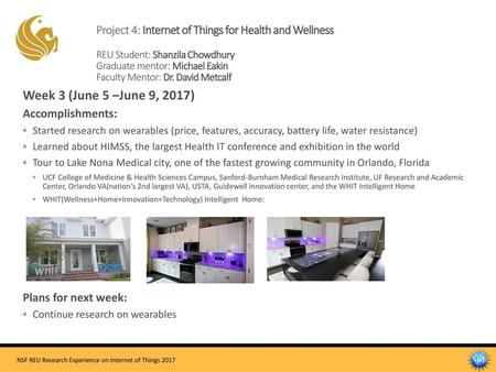 Project 4: Internet of Things for Health and Wellness REU Student: Shanzila Chowdhury Graduate mentor: Michael Eakin Faculty Mentor: Dr. David Metcalf.