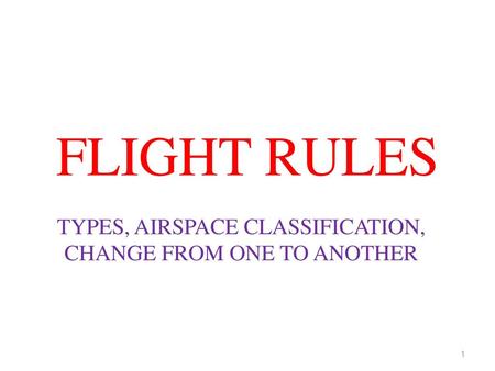 TYPES, AIRSPACE CLASSIFICATION, CHANGE FROM ONE TO ANOTHER