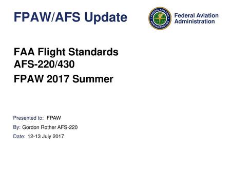 FAA Flight Standards AFS-220/430 FPAW 2017 Summer