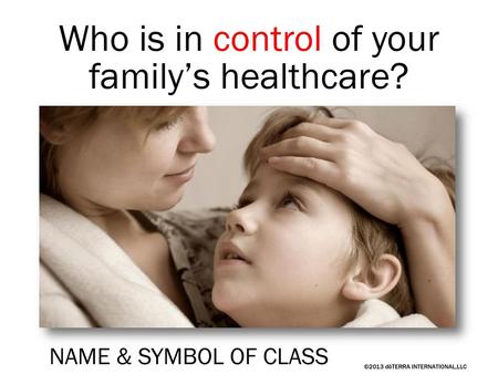 Who is in control of your family’s healthcare?