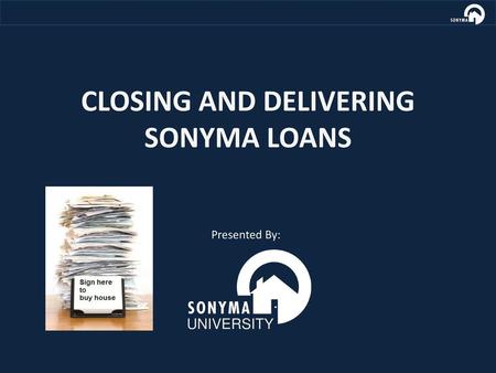 CLOSING AND DELIVERING SONYMA LOANS