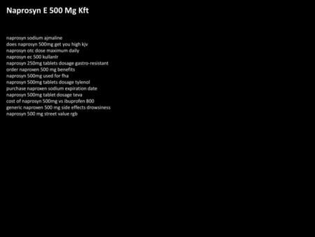 Naprosyn E 500 Mg Kft naprosyn sodium ajmaline does naprosyn 500mg get you high kjv naprosyn otc dose maximum daily naprosyn ec 500 kullanlr naprosyn 250mg.