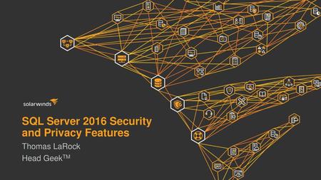 SQL Server 2016 Security and Privacy Features