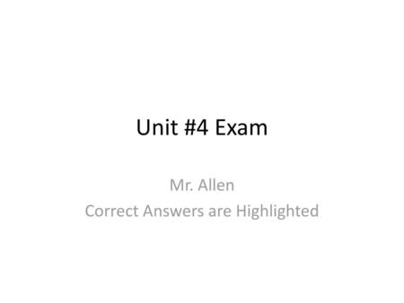 Mr. Allen Correct Answers are Highlighted