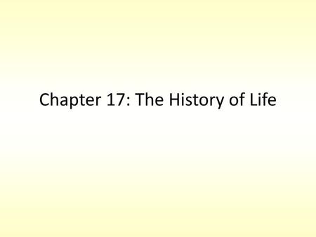 Chapter 17: The History of Life