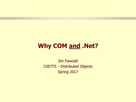 Jim Fawcett CSE775 – Distributed Objects Spring 2017