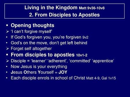 Living in the Kingdom Matt 9v36-10v8 2. From Disciples to Apostles