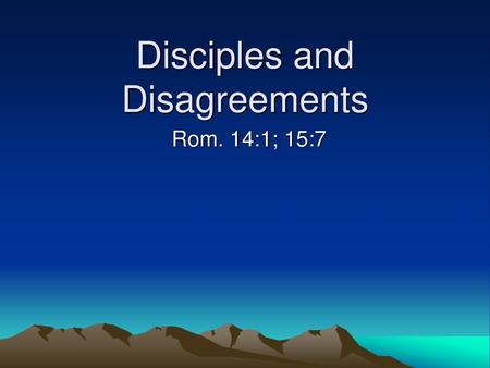 Disciples and Disagreements