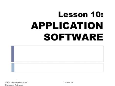 Lesson 10: APPLICATION SOFTWARE