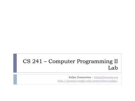 CS 241 – Computer Programming II Lab