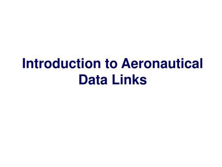 Introduction to Aeronautical Data Links