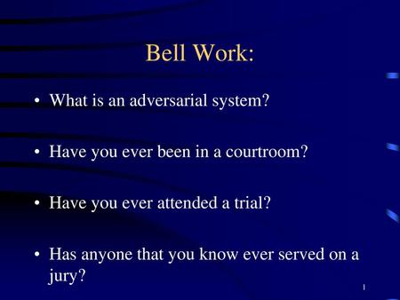 Bell Work: What is an adversarial system?