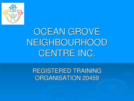 OCEAN GROVE NEIGHBOURHOOD CENTRE INC.