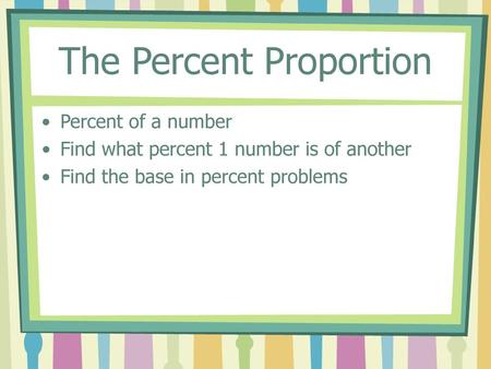 The Percent Proportion