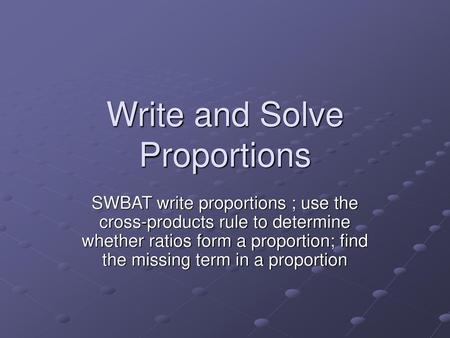 Write and Solve Proportions