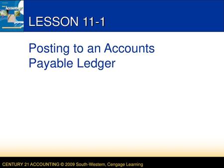 LESSON 11-1 Posting to an Accounts Payable Ledger