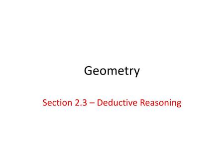 Section 2.3 – Deductive Reasoning