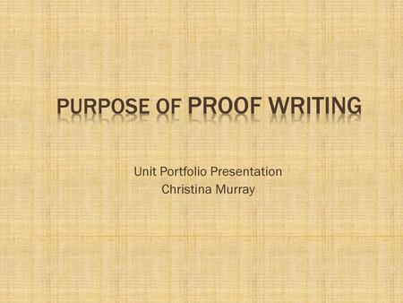 Purpose of Proof Writing