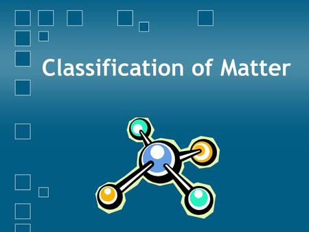 Classification of Matter