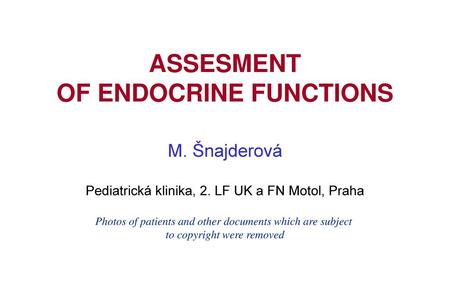 ASSESMENT OF ENDOCRINE FUNCTIONS