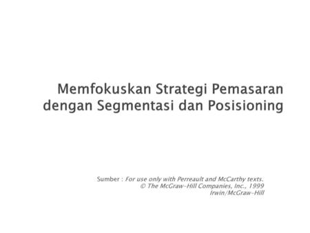 Memfokuskan Strategi Pemasaran dengan Segmentasi dan Posisioning