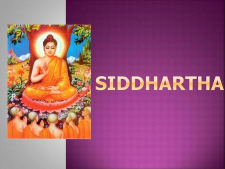 Siddhartha.