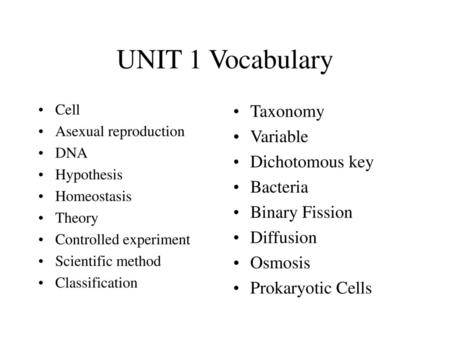 UNIT 1 Vocabulary Taxonomy Variable Dichotomous key Bacteria