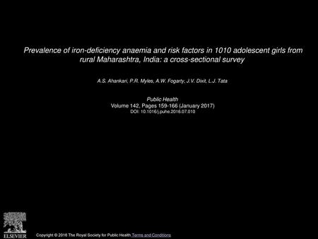 Prevalence of iron-deficiency anaemia and risk factors in 1010 adolescent girls from rural Maharashtra, India: a cross-sectional survey  A.S. Ahankari,