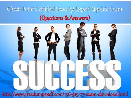 Check Point Certified Security Expert Update Exam (Questions & Answers) http://www.freedumpspdf.com/156-915.77-exam-download.html.