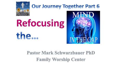 Pastor Mark Schwarzbauer PhD Family Worship Center