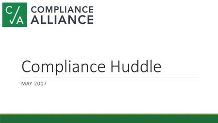 Compliance Huddle may 2017.