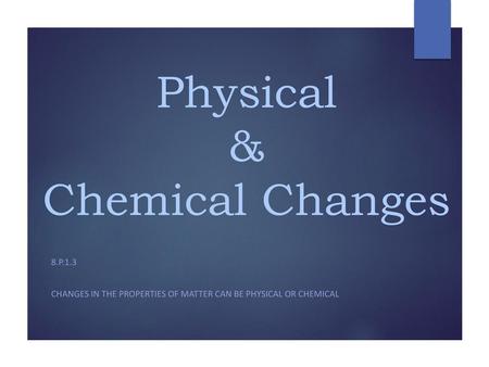 Physical & Chemical Changes